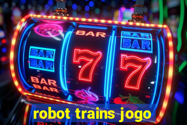 robot trains jogo